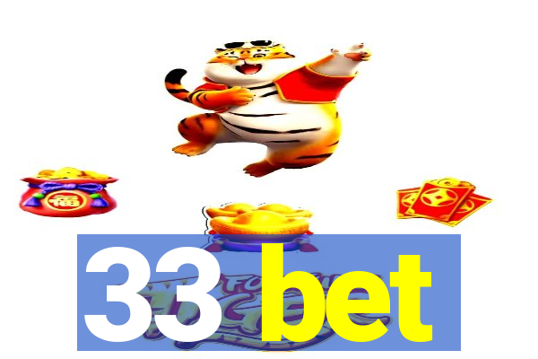 33 bet